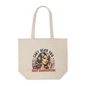 Can't Hear You, Busy Dissociating Custom Canvas Tote Bag